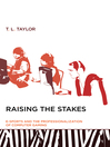 Raising the Stakes (eBook): E-Sports and the Professionalization of Computer Gaming